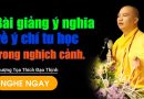 Bài Giảng Ý Nghĩa Về Ý Trí Tu Học Trong Nghịch Cảnh