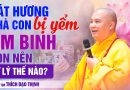 Bát Hương Nhà Con Bị Yểm Âm Binh, Con Nên Xử Lý Thế Nào? | Thầy Thích Đạo Thịnh
