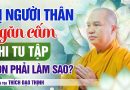 Bị Người Thân Ngăn Cấm Khi Tu Tập, Con Phải Làm Sao? | Thầy Thích Đạo Thịnh