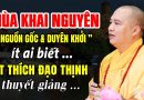 CHÙA KHAI NGUYÊN VÀ NHỮNG SỰ THẬT ÍT AI BIẾT ” NGUỒN GỐC VÀ DUYÊN KHỞI ” Thầy Thích Đạo Thịnh