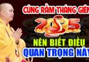 CÚNG RẰM THÁNG GIÊNG 2025 NÊN BIẾT ĐIỀU QUAN TRỌNG NÀY | Thầy Thích Đạo Thịnh
