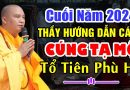 CUỐI NĂM 2024 THẦY HƯỚNG DẪN CÁCH CÚNG TẠ MỘ CHUẨN NHẤT TỔ TIÊN PHÙ HỘ | Thầy Thích Đạo Thịnh