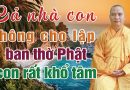 Cả Nhà Con Không Cho Lập Bàn Thờ Phật Và Treo Ảnh Phật Tại Nhà, Con Rất Khổ Tâm L Đđ Thích Đạo Thịnh