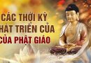 Các Thời Kỳ Phát Triển Của Phật Giáo | Thượng Tọa Thích Đạo Thịnh