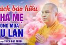 Cách Báo Hiếu Cha Mẹ Trong Mùa Vu Lan | Thầy Thích Đạo Thịnh