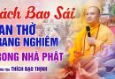Cách Bao Sái Ban Thờ Trang Nghiêm Trong Nhà Phật| Thượng Tọa Thích Đạo Thịnh