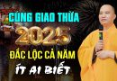 Cách Cúng Giao Thừa May Mắn Đầu Năm Đến Cuối Năm (Cực hay). Thầy Thích Đạo Thịnh 2025