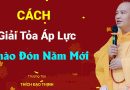 Cách Giải Tỏa Áp Lực, Chào Đón Năm Mới 2024| Thầy Thích Đạo Thịnh