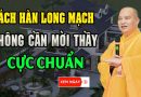 Cách Hàn Long Mạch Tại nhà Không Cần Mời Thầy Cực Chuẩn | Thầy Thích Đạo Thịnh