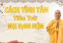 Cách Tĩnh Tâm Tiêu Trừ Mọi Vọng Niệm