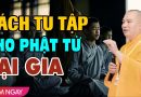 Cách Tu Tại Gia – Tu Tại Gia bắt đầu từ đâu và Tu như thế nào cho đúng || Thầy Thích Đạo Thịnh