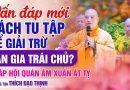 Cách Tu Tập Để Giải Trừ Oan Gia Trái Chủ? Vấn Đáp Mới: Pháp Hội Quán Âm Đầu Xuân Ất Tỵ