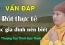 Câu Hỏi Rất Thực Tế. Các Gia Đình Đều Nên Biết| Thầy Thích Đạo Thịnh