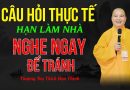Câu Hỏi Thực Tế Hạn Làm Nhà Nghe Ngay Để Tránh |Thượng Tọa Thích Đạo Thịnh