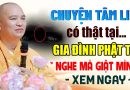Câu chuyện Tâm Linh Có Thật Tại Gia Đình Phật Tử nghe mà giật mình | Pháp Thoại Hay