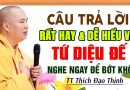 Câu trả lời rất hay và dễ hiểu về Tứ Diệu Đế ( NGHE NGAY ĐỂ BỚT KHỔ ) | Thầy Thích Đạo Thịnh