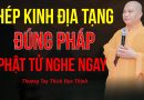 Chép Kinh Địa Tạng Đúng Pháp Phật Tử Nghe Ngay | Thượng Tọa Thích Đạo Thịnh.