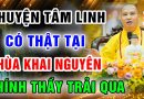 Chuyện tâm linh có thật tại Chùa Khai Nguyên (chính Thầy trải qua) – Thầy Thích Đạo Thịnh