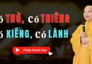 Có Thờ, Có Thiêng, Có Kiênh, Có Lành L Thầy Thích Đạo Thịnh