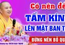 Có lên để TẤM KÍNH lên mặt Ban thờ không? Ai cũng nên nghe – Thầy Thích Đạo Thịnh