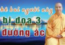 Coi Thường Người Này Sẽ Đọa 3 Đường Ác, Bậc A La Hán Lộ Thân Phận Liền Bỏ Thân Này Nhập Niết Bàn.