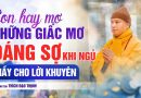 Con Hay Mơ Thấy Ác Mộng Khi Ngủ Con Phải Làm Sao Ạ ?! | Thượng Tọa Thích Đạo Thịnh