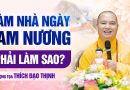 Con Làm Nhà Ngày Tam Nương, Con Phải Làm Sao? | Thượng Tọa Thích Đạo Thịnh