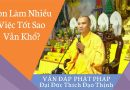 Con Làm Nhiều Việc Tốt Sao Vẫn Khổ ? L Đ,Đ Thích Đạo Thịnh