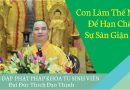 Con Làm Thế Nào Để Hạn Chế Sự Sân Giận? L Đ,Đ Thích Đạo Thịnh