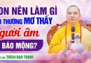 Con Nên Làm Gì Khi Thường Mơ Thấy Người Âm Về Báo Mộng? | Thầy Thích Đạo Thịnh