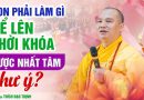 Con Phải Làm Gì Để Lên Thời Khóa Được Nhất Tâm Như Ý?|  Thầy Thích Đạo Thịnh