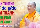 Con Thường Bị Ảo Giác Âm Thanh, Con Phải Làm Sao ? | Thầy Thích Đạo Thịnh