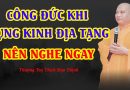 Công Đức Khi Tụng Kinh Địa Tạng. Nên Nghe Ngay | Thượng Tọa Thích Đạo Thịnh