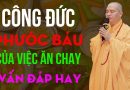 Công Đức Phước Báu Của Việc Ăn Chay. Vấn Đáp Hay