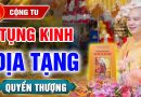 (Cộng tu) Tụng Quyển Thượng – Kinh Địa Tạng┃Nguyện Cầu “Quốc Thái Dân An – Mưa Thuận Gió Hòa”