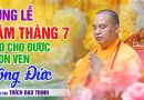 Cúng Lễ Rằm Tháng 7 Sao Cho Được Trọn Vẹn Công Đức | Thầy Thích Đạo Thịnh