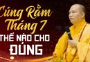 Cúng Rằm Tháng 7 Thế Nào Cho Đúng?