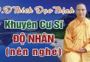 Đ.Đ Thích Đạo Thịnh Khuyên Cư Sĩ Độ Nhân (Nên Nghe) L Đ.Đ Thích Đạo Thịnh