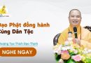 Đạo Phật Đồng Hành Cùng Dân Tộc |Thượng Tọa Thích Đạo Thịnh