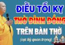 Điều Tối Kỵ Khi Thờ Đồ Cúng, Thờ Đỉnh Đồng Trên Bàn Thờ Tổ Tiên – Thầy Thích Đạo Thịnh (QUAN TRỌNG).
