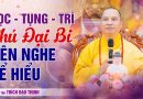 Đọc – Tụng – Trì Chú Đại Bi, Nên Nghe Để Hiểu| Thầy Thích Đạo Thịnh