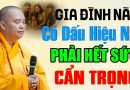 GIA ĐÌNH NÀO CÓ DẤU HIỆU NÀY PHẢI HẾT SỨC CẨN TRỌNG | Thầy Thích Đạo Thịnh