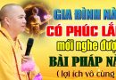 GIA ĐÌNH NÀO CÓ PHÚC LẮM MỚI NGHE ĐƯỢC BÀI PHÁP NÀY LỢI ÍCH VÔ CÙNG | Thầy Thích Đạo Thịnh