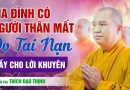 Gia Đình Có Người Thân Mất Do Tai Nạn – Thầy Cho Lời Khuyên | Thầy Thích Đạo Thịnh