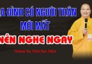 Gia Đình Có Người Thân Mới Mất. Nên Nghe Ngay | Thượng Tọa Thích Đạo Thịnh