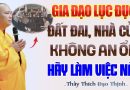 Gia Đình Lục Đục Đất Đai Nhà Cửa Không An Ổn Bị Vấn Đề Tâm Linh, Hãy Làm Ngay Việc Này (NÊN NGHE).
