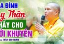 Gia Đình Ly Thân Thầy Cho Lời Khuyên | Thầy Thích Đạo Thịnh