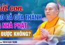 Gửi Con Vào Cả Cửa Thánh Và Nhà Phật Có Được Không ? | Thầy Thích Đạo Thịnh