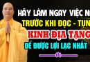 HÃY LÀM NGAY VIỆC NÀY TRƯỚC KHI ĐỌC TỤNG KINH ĐỊA TẠNG ĐỂ ĐƯỢC LỢI LẠC NHẤT –  Thầy Thích Đạo Thịnh
