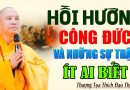 HỒI HƯỚNG CÔNG ĐỨC VÀ NHỮNG SỰ THẬT ÍT AI BIẾT | Thầy Thích Đạo Thịnh